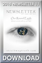 Download: Straitway Newsletter 2015 10 - Our Round Earth - Is it this or is it? by Brother Steve and Sister Wenda